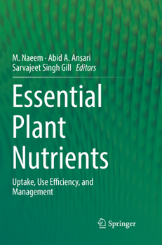Paperback Essential Plant Nutrients: Uptake, Use Efficiency, and Management Book