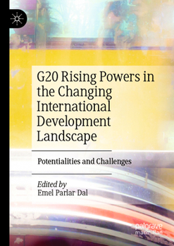 Paperback G20 Rising Powers in the Changing International Development Landscape: Potentialities and Challenges Book