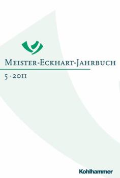 Hardcover Meister-Eckhart-Jahrbuch: Band 5 (2011): Wie Denkt Der Meister? Philosophische Zugange Zu Meister Eckhart [German] Book