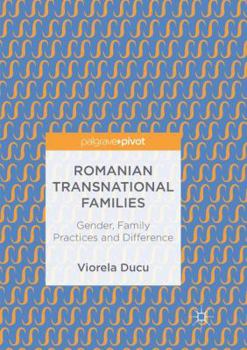 Paperback Romanian Transnational Families: Gender, Family Practices and Difference Book