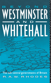 Paperback Beyond Westminster and Whitehall: The Sub-Central Governments of Britain Book