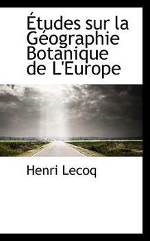 Hardcover Etudes Sur La G Ographie Botanique de L'Europe [French] Book