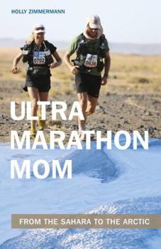 Paperback Ultramarathon Mom: From the Sahara to the Arctic Book