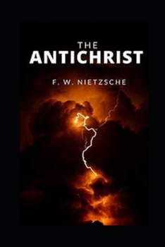 Paperback The Anti-Christ: By Great Philosopher Friedrich(Original Annotated) Book