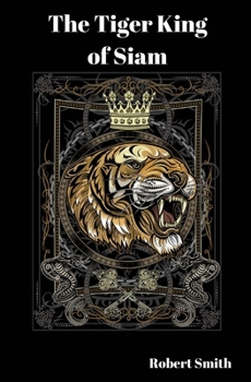 Paperback The Tiger King of Siam Book