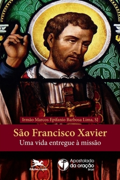 Paperback São Francisco Xavier - Uma vida entregue à missão [Portuguese] Book