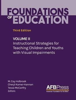 Hardcover Foundations of Education: Volume II: Instructional Strategies for Teaching Children and Youths with Visual Impairments Book
