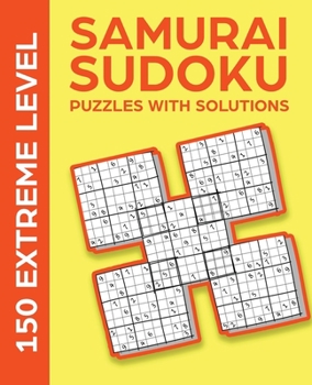 Paperback Samurai Sudoku Puzzles with Solutions: 150 Extreme Level Book