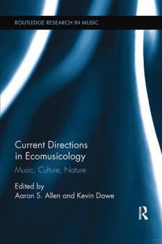 Paperback Current Directions in Ecomusicology: Music, Culture, Nature Book
