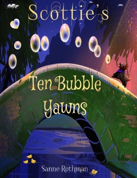 Paperback Scottie's Ten Bubble Yawns: Scottie Toddler Books - Preschool Books Book