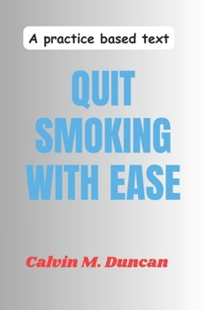 Paperback Quit Smoking With Ease: A Practice Based Text Book