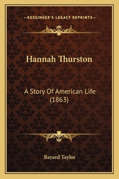 Paperback Hannah Thurston: A Story Of American Life (1863) Book