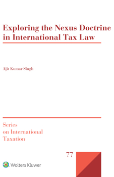 Hardcover Exploring the Nexus Doctrine In International Tax Law Book