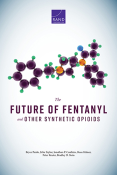 Paperback The Future of Fentanyl and Other Synthetic Opioids Book