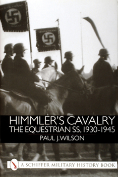 Hardcover Himmler's Cavalry: The Equestrian Ss, 1930-1945 Book