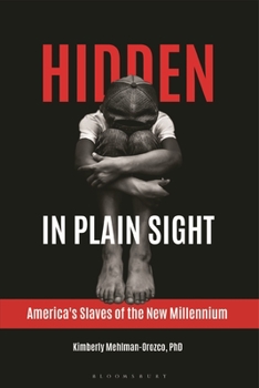 Paperback Hidden in Plain Sight: America's Slaves of the New Millennium Book