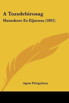 Paperback A Tozsdebirosag: Hataskore Es Eljarasa (1892) [Hebrew] Book