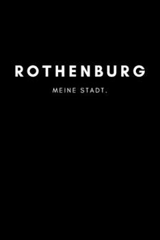 Rothenburg: Notizbuch, Notizblock, Notebook | 120 freie Seiten mit Rahmen, DIN A5 (6x9 Zoll) | Notizen, Termine, Ideen, Skizzen, Planer, Tagebuch, ... Region, Liebe und Heimat (German Edition)