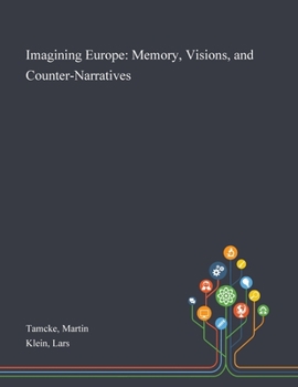 Paperback Imagining Europe: Memory, Visions, and Counter-Narratives Book