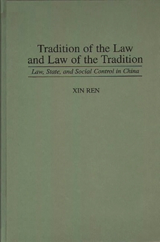 Hardcover Tradition of the Law and Law of the Tradition: Law, State, and Social Control in China Book