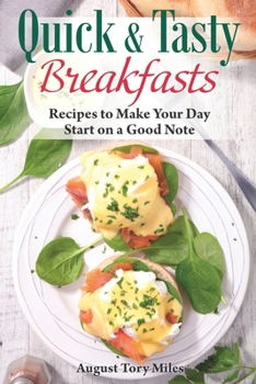 Paperback Quick and Tasty Breakfasts: Recipes to Make Your Day Start on a Good Note Book