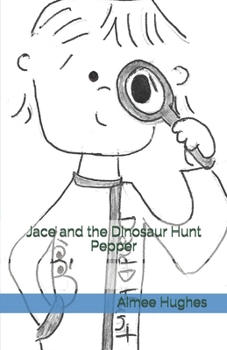 Paperback Jace and the Dinosaur Hunt Pepper Book