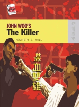 John Woo’s The Killer - Book  of the New Hong Kong Cinema