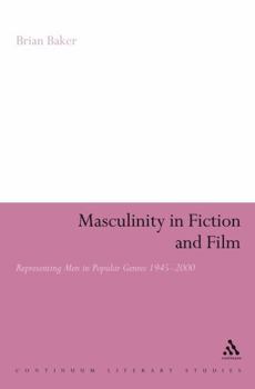 Paperback Masculinity in Fiction and Film: Representing Men in Popular Genres, 1945-2000 Book