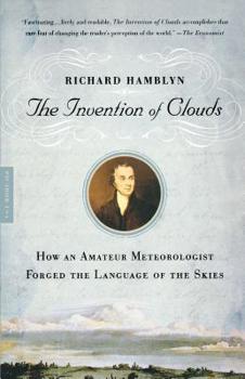 Paperback The Invention of Clouds: How an Amateur Meteorologist Forged the Language of the Skies Book