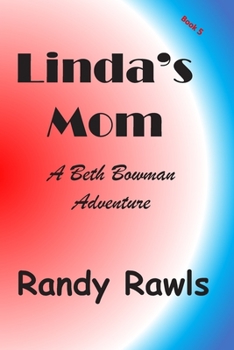 Linda's Mom: Beth Bowman, PI, Book 5 (Beth Bowman, S FL PI) - Book #5 of the Beth Bowman P.I.