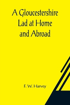 Paperback A Gloucestershire Lad at Home and Abroad Book