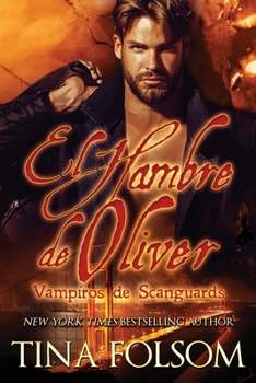 El Hambre de Oliver (Vampiros de Scanguards) (Spanish Edition)
