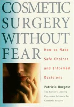 Paperback Cosmetic Surgery Without Fear: How to Make Safe Choices and Informed Decisions Book