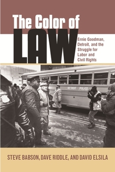 Hardcover The Color of Law: Ernie Goodman, Detroit, and the Struggle for Labor and Civil Rights Book