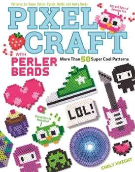 Paperback Pixel Craft with Perler Beads: More Than 50 Super Cool Patterns: Patterns for Hama, Perler, Pyssla, Nabbi, and Melty Beads Book