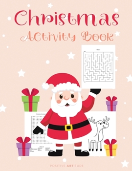 Christmas Activity Book: A Creative Holiday Coloring, Word Search, Maze and Sudoku Activities Book for Kids and Adults, Teenagers, Tweens, Older Kids, Boys, Girls