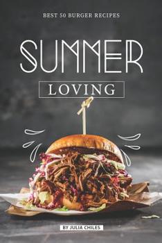 Paperback Summer Loving: Best 50 Burger Recipes Book