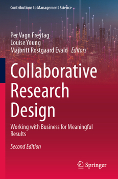 Collaborative Research Design: Working with Business for Meaningful Results (Contributions to Management Science)