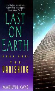 The Vanishing (Last on Earth, Book 1) - Book #1 of the Last on Earth Series