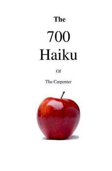 Paperback The 700 Haiku of the Carpenter Book