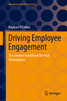 Hardcover Driving Employee Engagement: The Leaders' Guidebook for Peak Performance Book