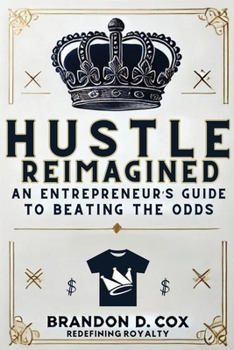 Paperback Hustle Reimagined: An Entrepreneur's Guide to Beating the Odds Book