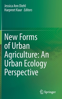 Hardcover New Forms of Urban Agriculture: An Urban Ecology Perspective Book
