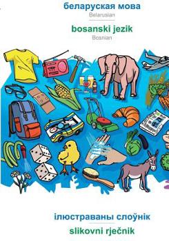 Paperback Belarusian (in cyrillic script) - bosanski jezik, visual dictionary: BABADADA Belarusian (in cyrillic script) - Bosnian, visual dictionary [Byelorussian] Book