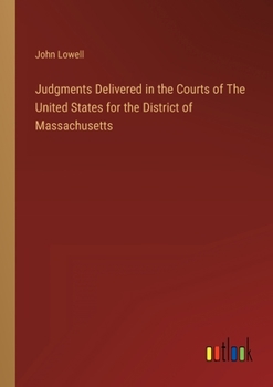 Paperback Judgments Delivered in the Courts of The United States for the District of Massachusetts Book
