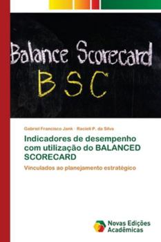 Paperback Indicadores de desempenho com utilização do BALANCED SCORECARD [Portuguese] Book