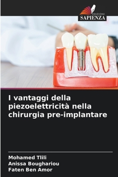 I vantaggi della piezoelettricità nella chirurgia pre-implantare (Italian Edition)