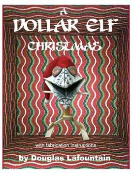 Paperback A Dollar Elf Christmas (w/Fabrication Instructions) [Large Print] Book