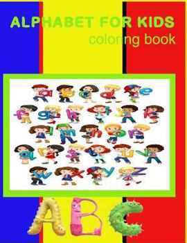 Paperback Alphabet For kids Coloring Book: Alphabet coloring book for young kids Book