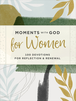 Hardcover Moments with God for Women: 100 Devotions for Reflection and Renewal Book